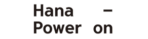 Hana Power On